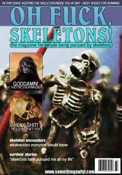 The Magazine for people being pursued by skeletons