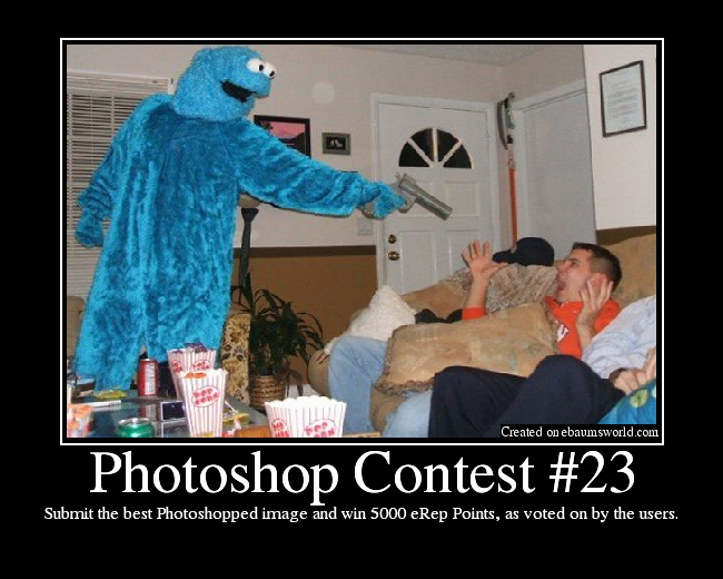 Submit the best Photoshopped image and win 5000 eRep Points, as voted on by the users.