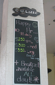 store name pun chalk - Cu Latte Happy 10 Hr. 10 11 doily $250sm $3.00 med 53.50 Lrg Dine in Breakfast available All day!!