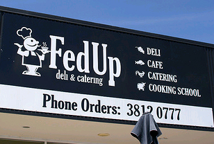 store name pun billboard - Fed Up Deli 25 deli& catering Cooking School Phone Orders 3812 0777