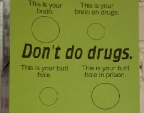 This may be the best anti drug campaign they have ever come up with!