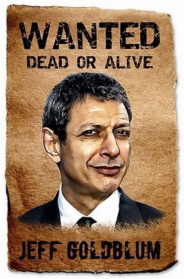 wanted dead or alive - Wanted Dead Or Alive Jeff Goldblum