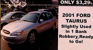 Used in one bank robbery! UsedCarMan's last car sale maybe?