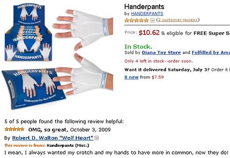 underpant gloves - Handerpants by Handerpants 2 customer reviews mu Price $10.62 & eligible for Free Super S. Handerpany Nanderpants In Stock. Sold by Diana Toy Store and Fulfilled by Ama Only 4 left in stockorder soon. Want it delivered Saturday, July 3?