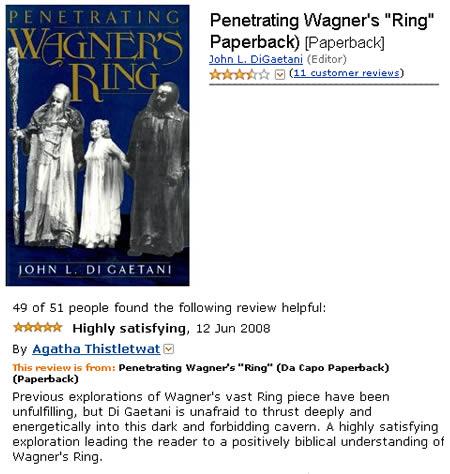 material - Penetrating Wagner'S Ring Penetrating Wagner's "Ring" Paperback Paperback John L. DiGaetani Editor 11 customer reviews John L. Di Gaetani 49 of 51 people found the ing review helpful Highly satisfying, By Agatha Thistletwat This review is from 