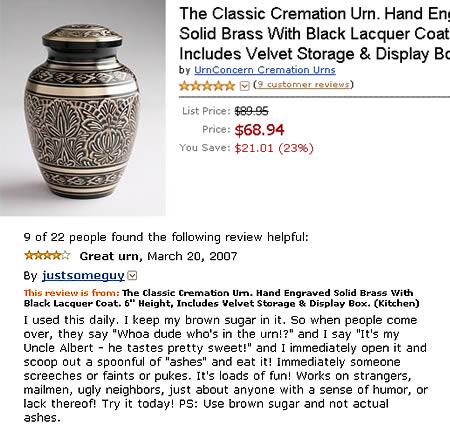 funny amazon reviews - The Classic Cremation Urn. Hand En Solid Brass With Black Lacquer Coat Includes Velvet Storage & Display Bc by UrnConcern Cremation Urns customer reviews List Price $89.95 Price $68.94 You Save $21.01 23% 9 of 22 people found the in