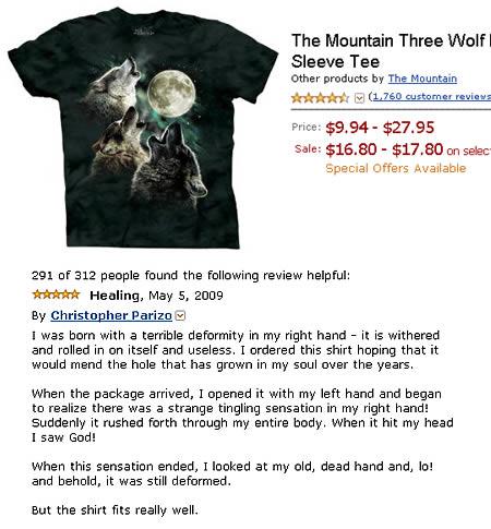 funny amazon reviews - The Mountain Three Wolf Sleeve Tee Other products by The Mountain Aaa 1,760 customer reviews Price $9.94 $27.95 Sale $16.80 $17.80 on selec Special Offers Available 291 of 312 people found the ing review helpful Healing, By Christop