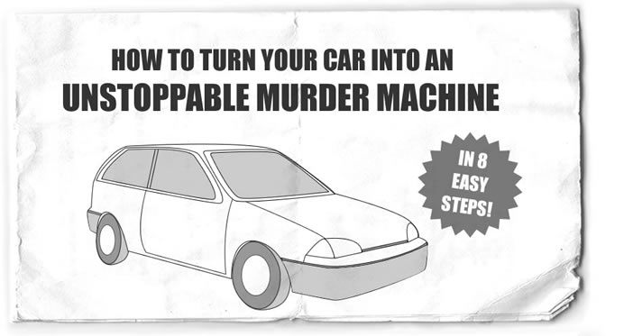 How to Turn Your Car into a Unstoppable Murder Machine