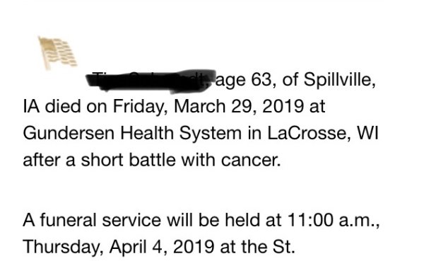 document - age 63, of Spillville, Ia died on Friday, at Gundersen Health System in LaCrosse, Wi after a short battle with cancer. A funeral service will be held at a.m., Thursday, at the St.
