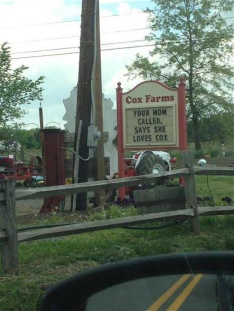 cox farms sign - Cox Farms Your Mom Called. Says She Loves Cox