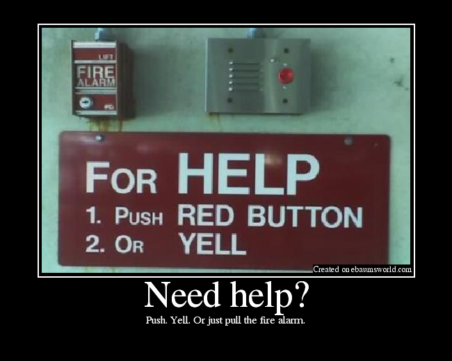 Push. Yell. Or just pull the fire alarm.