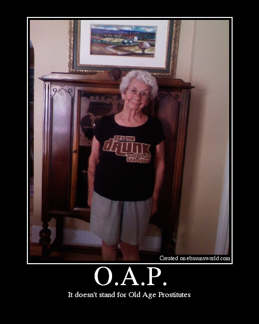 It doesn't stand for Old Age Prostitutes