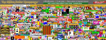 In 2005, a student in England made a 1 million pixel webpage and put up the space for sale at 1 per pixel. He did this in order to pay for college and he was successful, selling out in less than 6 months.
