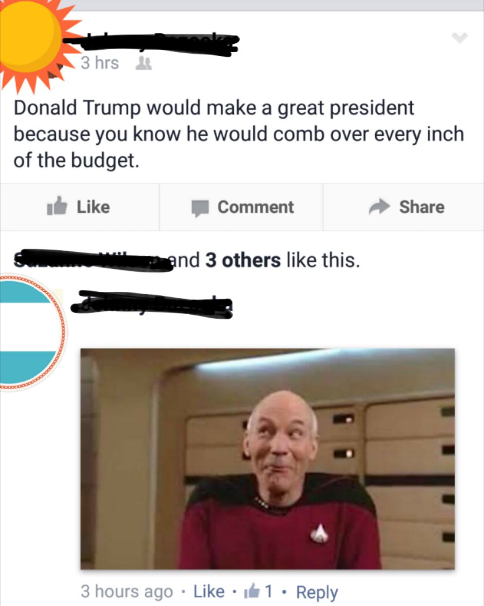 media - 3 hrs 14 Donald Trump would make a great president because you know he would comb over every inch of the budget. Comment and 3 others this. 3 hours ago 1