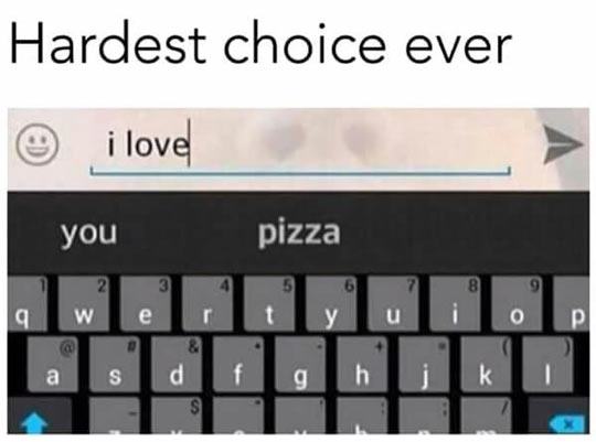 love shrek 2 meme - Hardest choice ever o i love you pizza W u & S