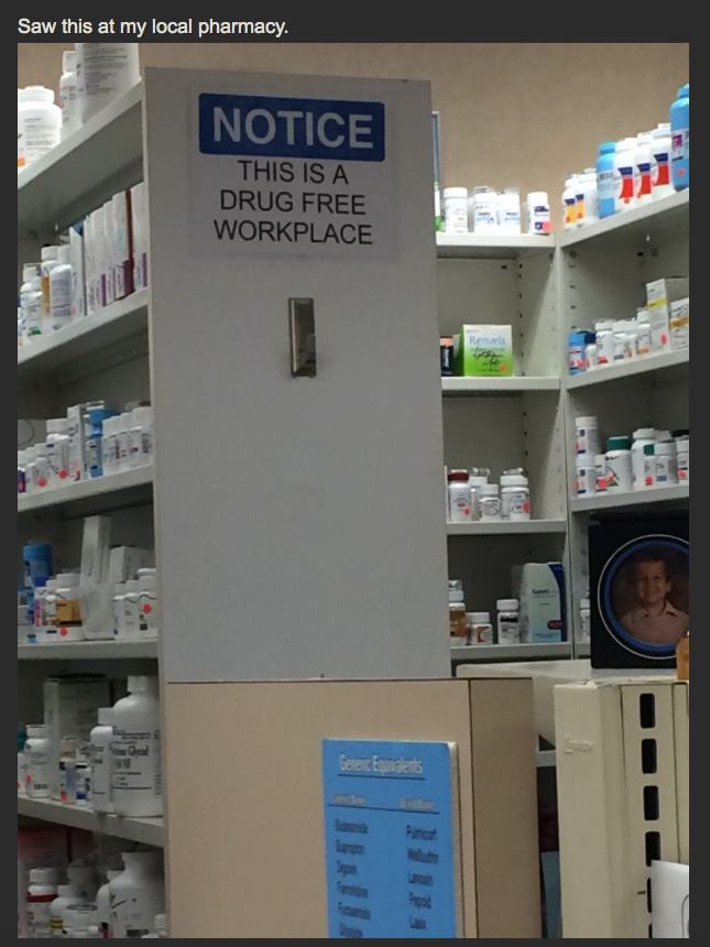 pharmacy drug free workplace - Saw this at my local pharmacy. Notice This Is A Drug Free Workplace
