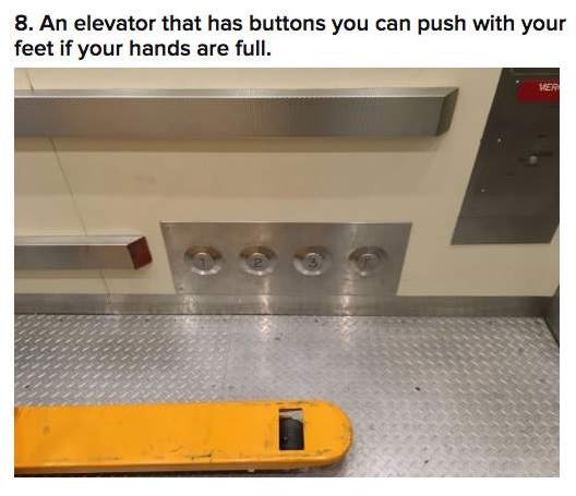 machine - 8. An elevator that has buttons you can push with your feet if your hands are full.