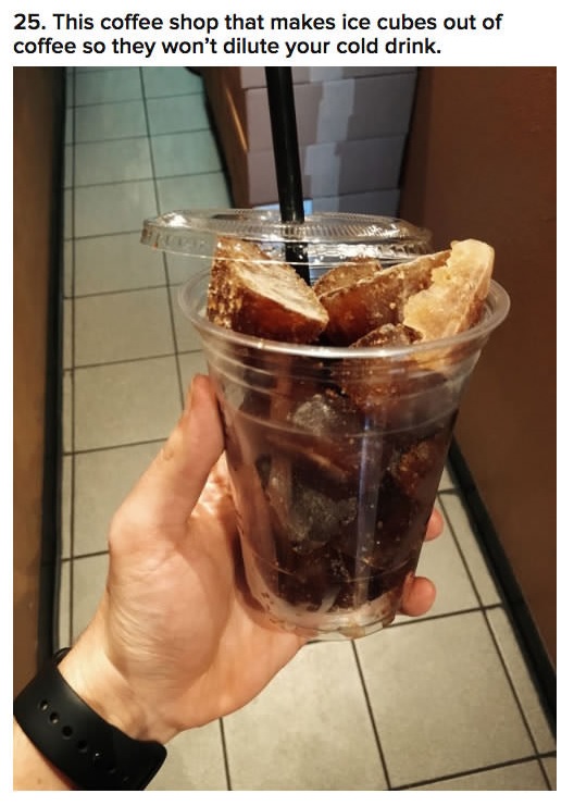 25. This coffee shop that makes ice cubes out of coffee so they won't dilute your cold drink.