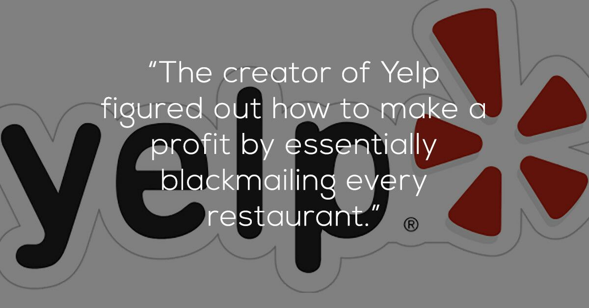 design - "The creator of Yelp figured out how to make a profit by essentially blackmailing every restaurant."