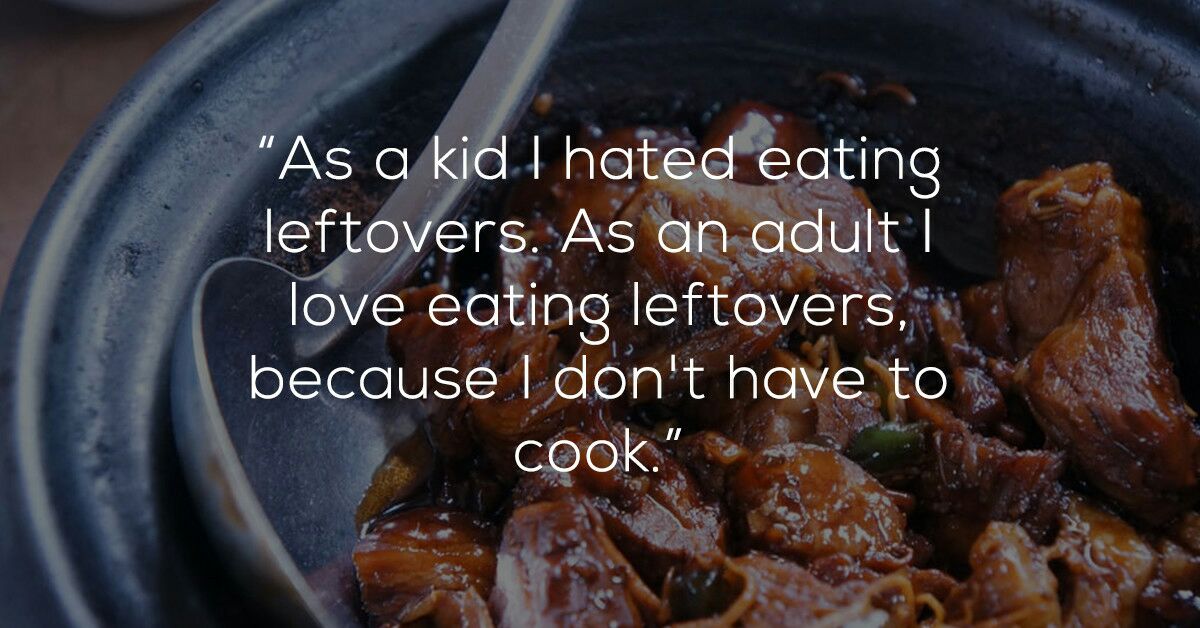 slow cook meat cuts - As a kid thated eating leftovers. As an adult | love eating leftovers, because I don't have to Cook."