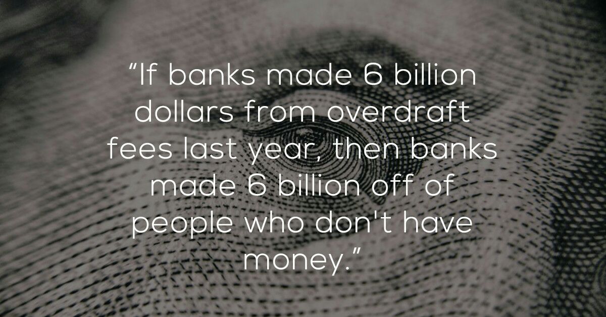 money black and white - "If banks made 6 billion dollars from overdraft fees last year, then banks made 6 billion off of people who don't have money.