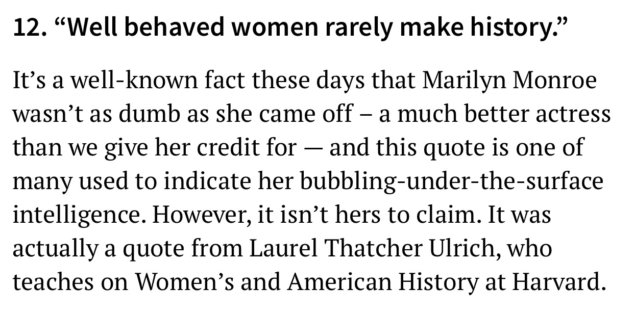 Horst Seehofer - 12. Well behaved women rarely make history. It's a wellknown fact these days that Marilyn Monroe wasn't as dumb as she came off a much better actress than we give her credit for and this quote is one of many used to indicate her bubblingu