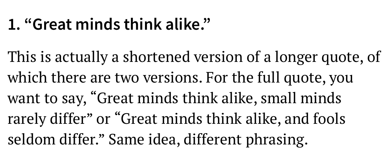 crop top jokes - 1. Great minds think a. This is actually a shortened version of a longer quote, of which there are two versions. For the full quote, you want to say, Great minds think a, small minds rarely differ or Great minds think a, and fools seldom 