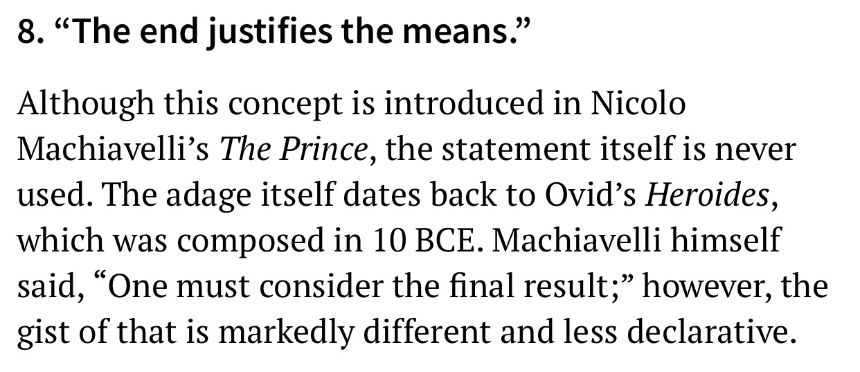 freedom of the press sentence - 8. The end justifies the means." Although this concept is introduced in Nicolo Machiavelli's The Prince, the statement itself is never used. The adage itself dates back to Ovid's Heroides, which was composed in 10 Bce. Mach