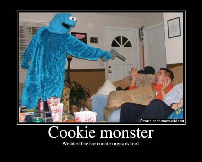 Wonder if he has cookie orgasms too?