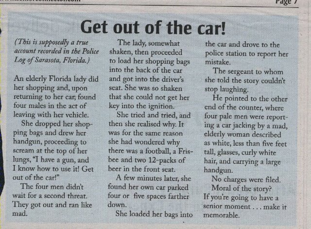 A super funny news article about a crazy elderly lady and her pistol skillz. Another reason old people shouldn't have cars or guns.