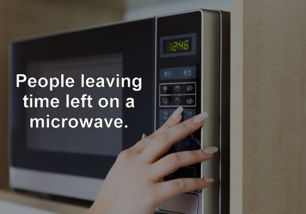 time on microwave - 1296 80 People leaving time left on a microwave.