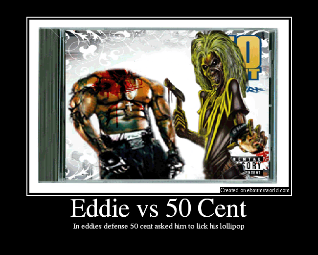 In eddies defense 50 cent asked him to lick his lollipop