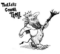 trollers gonna troll gif - Trollers Gonna To