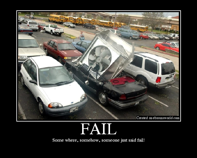 Some where, somehow, someone just said fail!