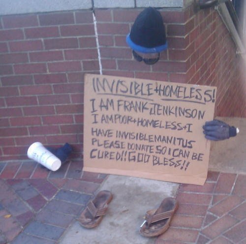 funny homeless signs - Invisible Homeless! Tam Frank Tenkinson I AmpoorHomeless I Have Invisiblemanitus Please Donate So I Can Be Curedigd Bless!!