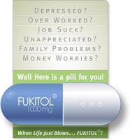 when you have had a hard day...
fukitol!