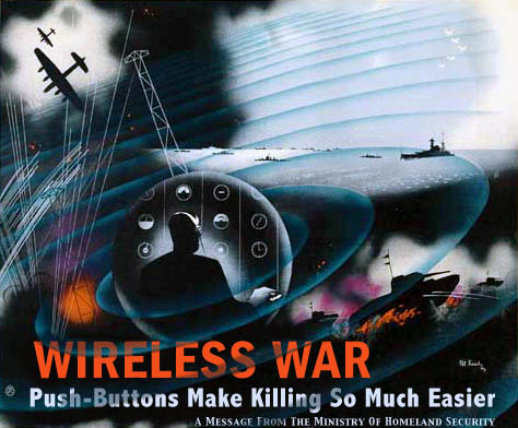 The Backchannel Broadcast - O Wireless War PushButtons Make Killing So Much easier A Message From The Ministry Of Homeland Security