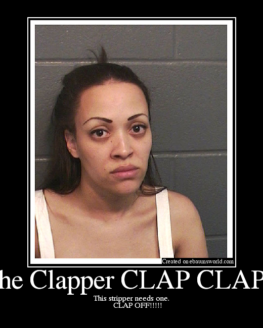 This stripper needs one.
      CLAP OFF!!!!!