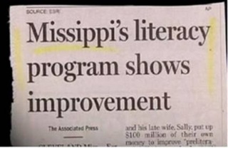 missippi's literacy program - Source Missippi's literacy program shows improvement The Associated Press and his late wife. Sally, pat up $100 million of their own many to improve prelitora