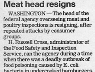 funny headlines - Meat head resigns Washington The head of the federal agency overseeing meat and poultry inspections is resigning, after repeated attacks by consumer groups. H. Russell Cross, administrator of the Food Safety and Inspection Service, ran t