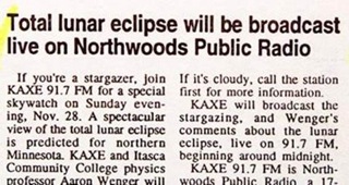 handwriting - Total lunar eclipse will be broadcast live on Northwoods Public Radio If you're a stargazer, join ir it's cloudy. call the station Kaxe 91.7 Fm for a special first for more information. skywatch on Sunday even Kaxe will broadcast the ing. No