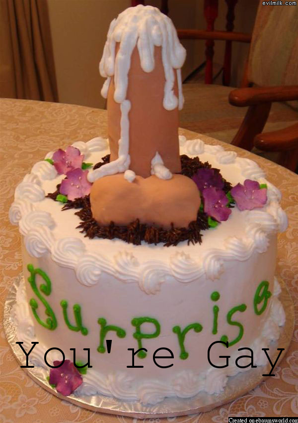 dick cake says ur gay