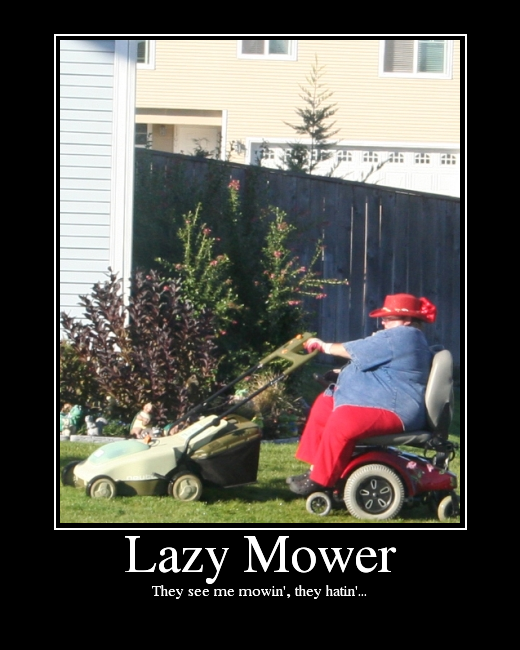 They see me mowin', they hatin'...