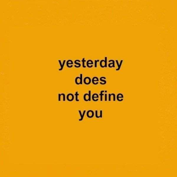orange - yesterday does not define you
