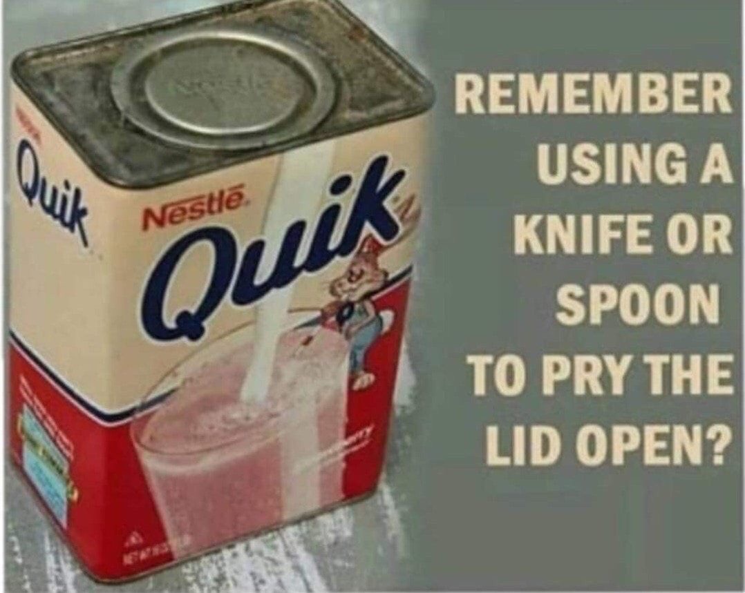 nostalgic pictures - tin can - Nestle Quik Remember Using A Knife Or Spoon To Pry The Lid Open?
