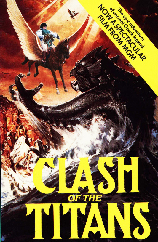 clash of the titans old movie - The epic adventure of ancient Greek legend. Now A Spectacular Film From Mgm Nash Titans Of The