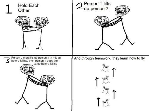 fly troll physics - Hold Each Person 1 lifts 1 Other up person 2 And through teamwork, they learn how to fly Person 2 then lift up person 1 in mid air s before falling, then person does the same before falling