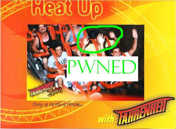 Pwnage at the Fahrenheit ride at Hershey park