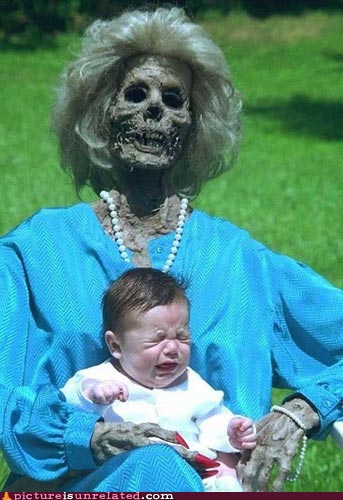 granny youre scaring the fuckin baby!