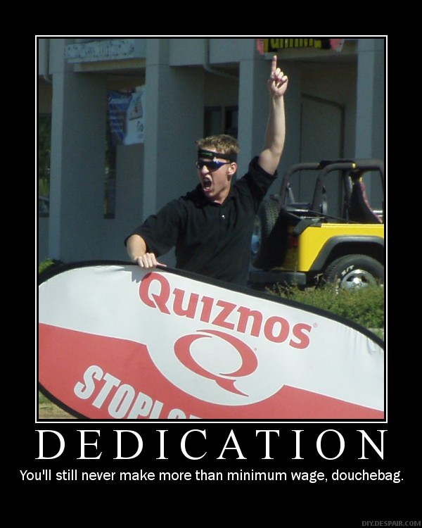 Demotivational poster of a guy waving a Quiznos banner